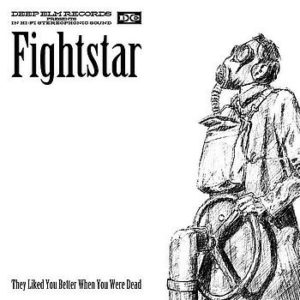 they liked you better when you were dead fightstar