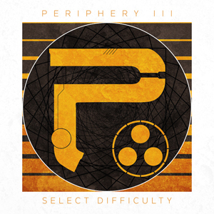 Periphery III: Select Difficulty chronique